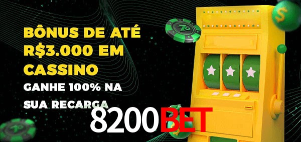 8200bet melhor bônus de depósito